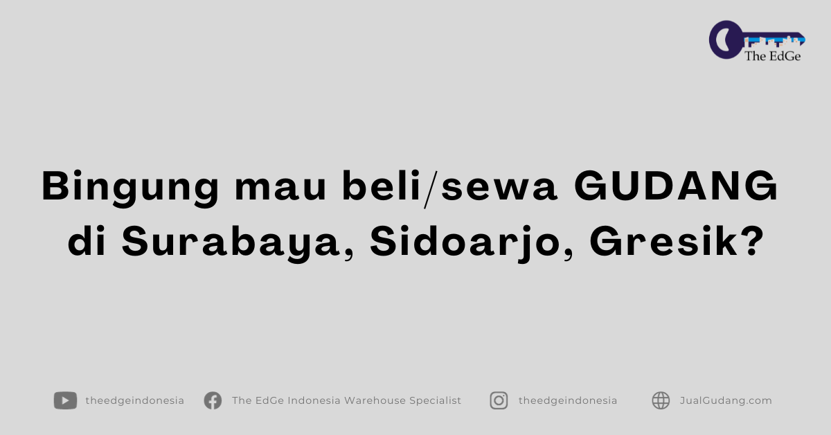 The EdGe Ad Campaign Materials (1200 x 628 px) - Bingung Mau Beli atau Sewa Gudang