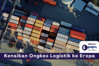 Kenaikan Ongkos Logistik ke Eropa - The EdGe