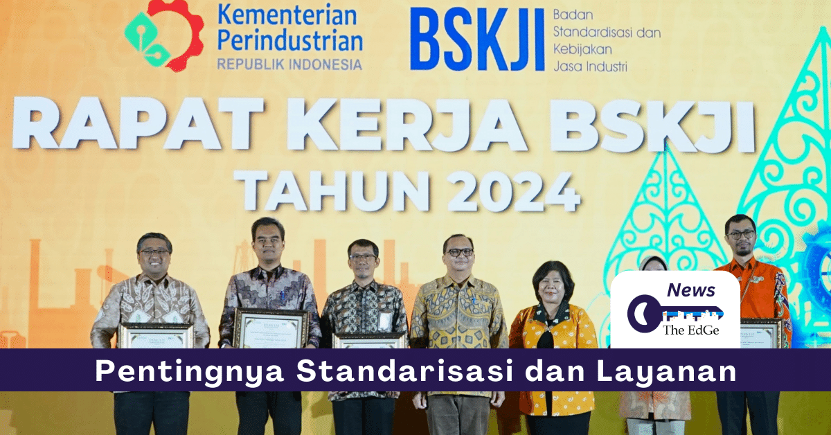 Pentingnya Standarisasi dan Layanan - The EdGe