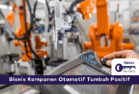 Bisnis Komponen Otomotif Tumbuh Positif - The EdGe