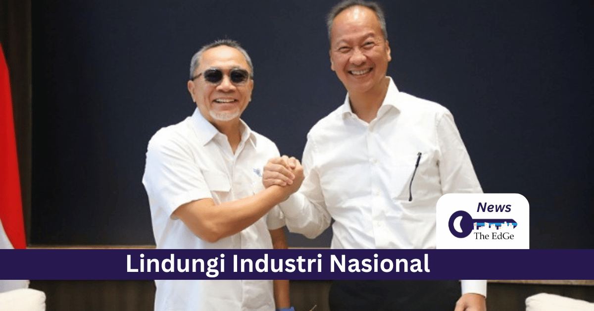 Lindungi Industri Nasional - The EdGe